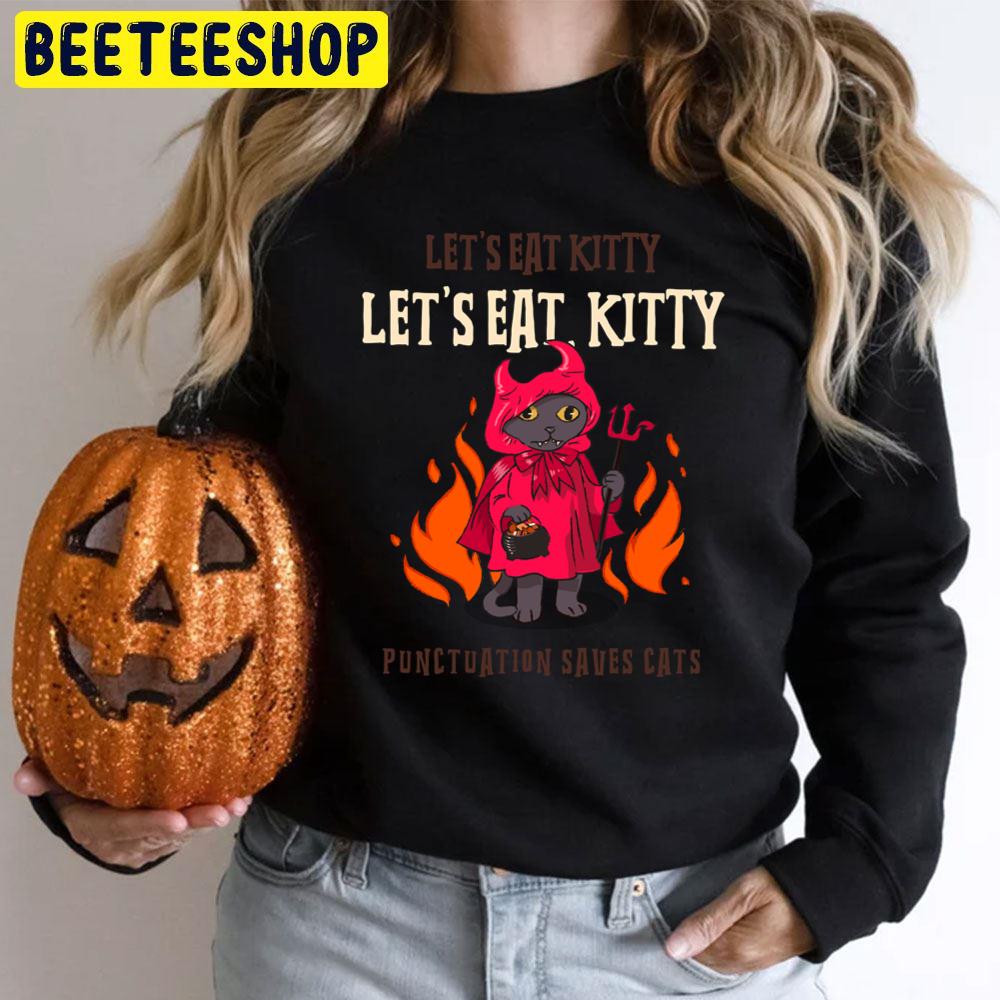 Let's Eat Kitty Punctuation Saves Cats Halloween Trending Unisex T-Shirt Let's Eat Kitty Punctuation Saves Cats Halloween Trending Unisex T-Shirt
