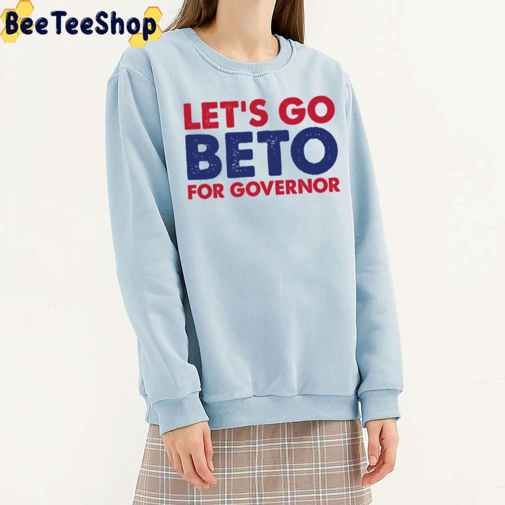 Let's Go Beto For Governor 2022 Trending Unisex T-Shirt Let's Go Beto For Governor 2022 Trending Unisex T-Shirt