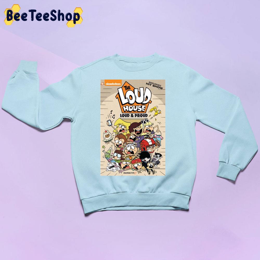 Loud And Proud The Loud House Trending Unisex Sweatshirt Loud And Proud The Loud House Trending Unisex Sweatshirt
