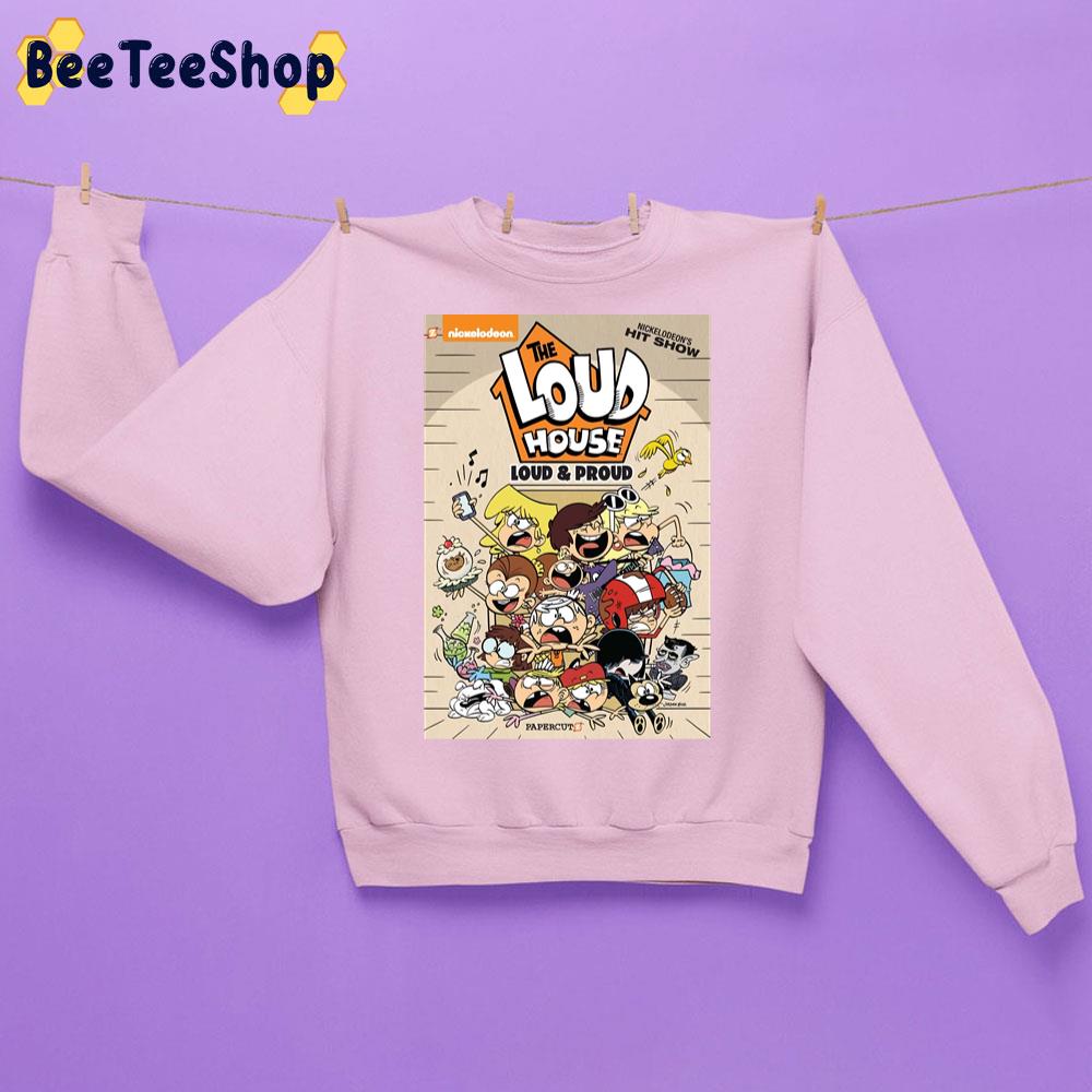 Loud And Proud The Loud House Trending Unisex Sweatshirt Loud And Proud The Loud House Trending Unisex Sweatshirt