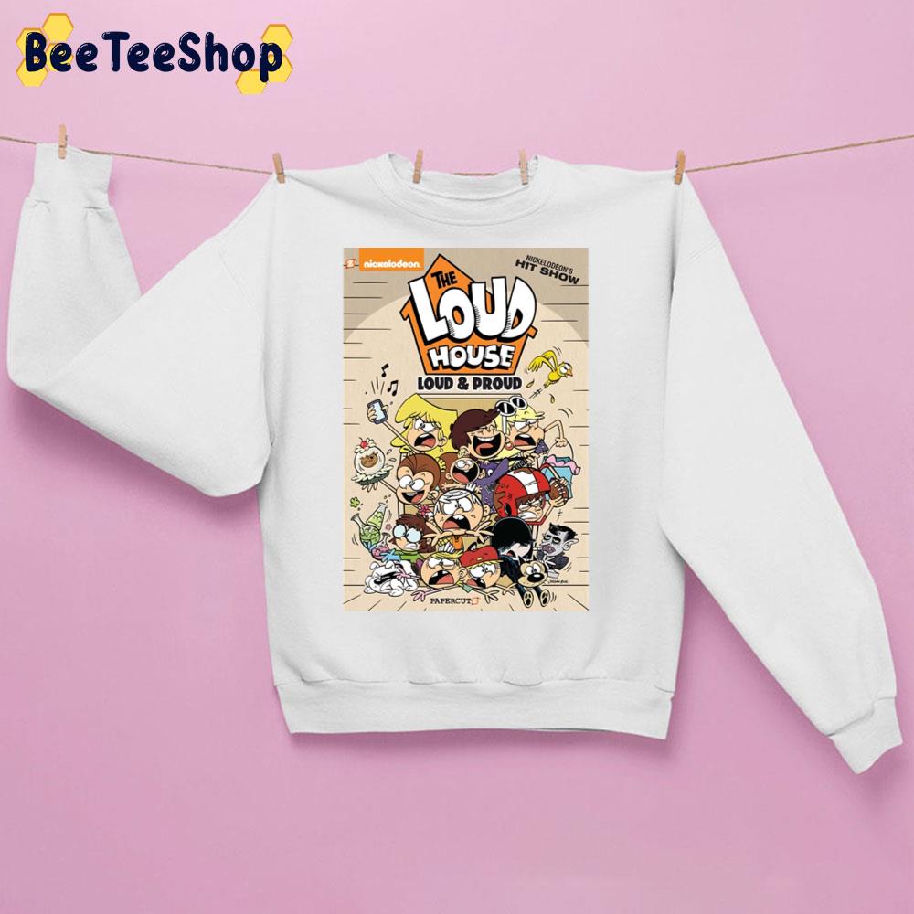 Loud And Proud The Loud House Trending Unisex Sweatshirt Loud And Proud The Loud House Trending Unisex Sweatshirt