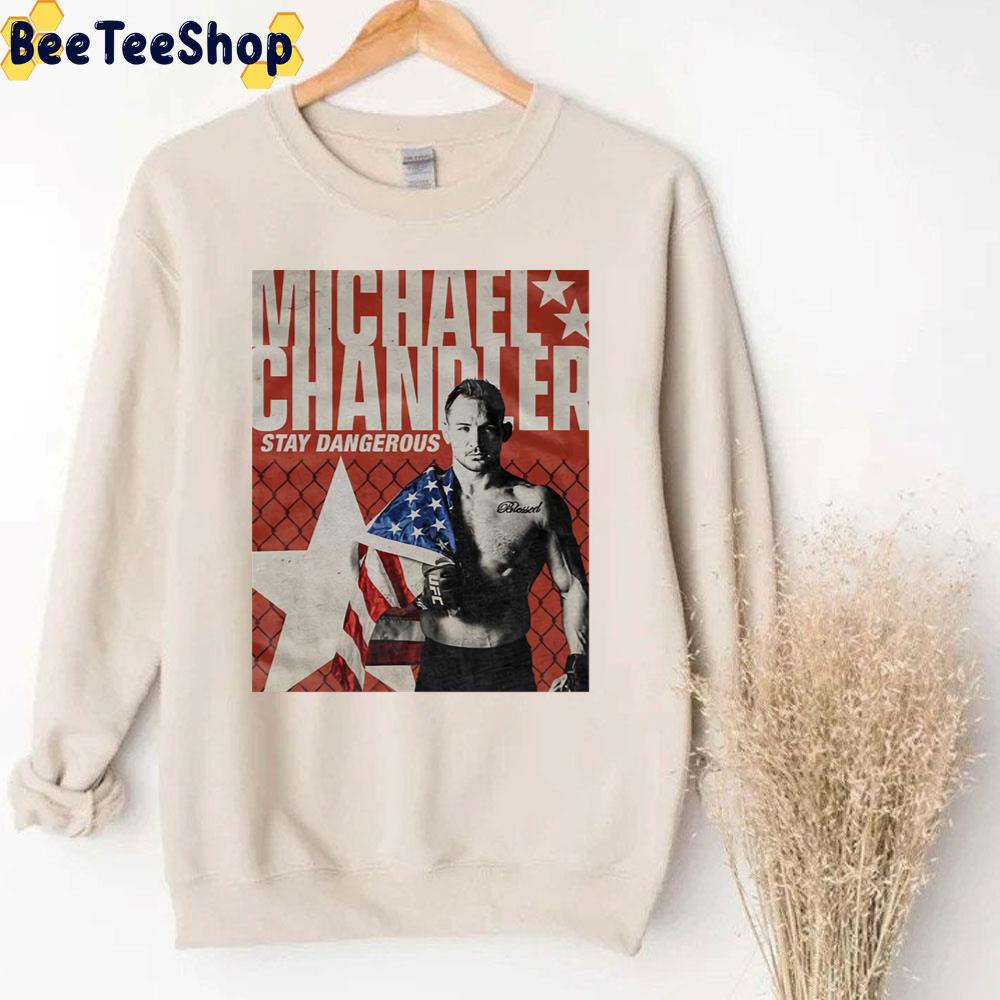 Michael Chandler Stay Dangerous Merch Boxing Trending Unisex Sweatshirt Michael Chandler Stay Dangerous Merch Boxing Trending Unisex Sweatshirt