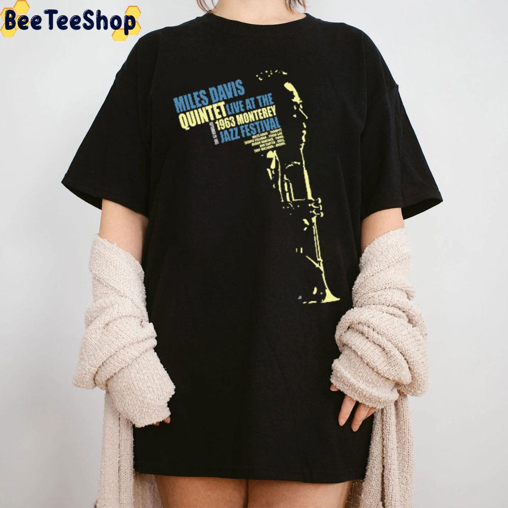 Miles Davis Quitet Live At The 1963 Monterey Jazz Fest Trending Unisex T-Shirt Miles Davis Quitet Live At The 1963 Monterey Jazz Fest Trending Unisex T-Shirt