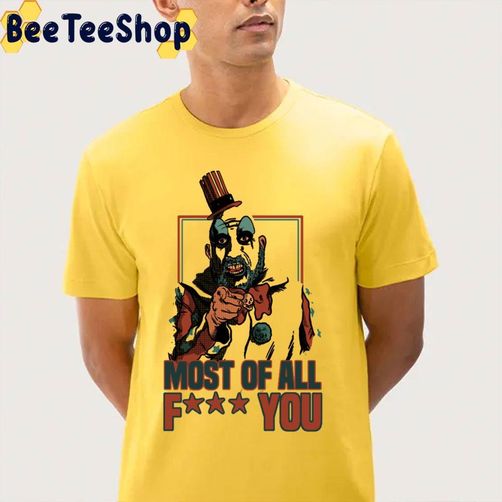 Most Of All Fuck You Uncle Spaulding Trending Unisex T-Shirt Most Of All Fuck You Uncle Spaulding Trending Unisex T-Shirt