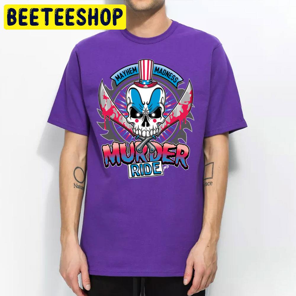 Murder Ride House Of 1000 Corpses Halloween Movie Trending Unisex T-Shirt Murder Ride House Of 1000 Corpses Halloween Movie Trending Unisex T-Shirt