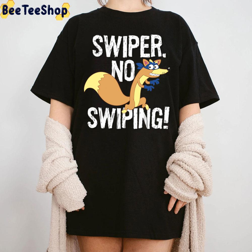Nickelodeon Dora The Explorer Swiper No Swiping Fox Trending Unisex T-Shirt Nickelodeon Dora The Explorer Swiper No Swiping Fox Trending Unisex T-Shirt