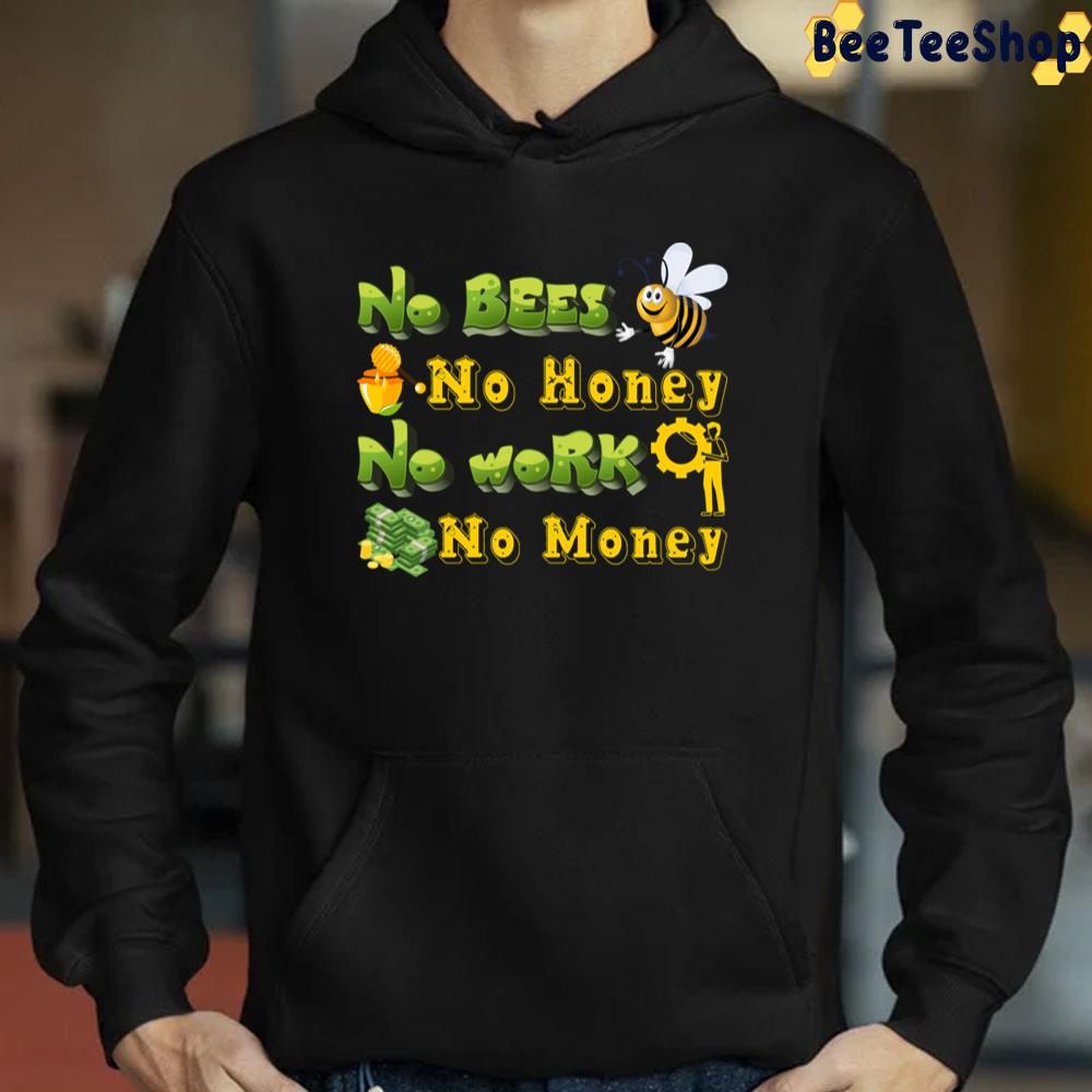 No Bees No Honey No Work No Money Trending Unisex T-Shirt No Bees No Honey No Work No Money Trending Unisex T-Shirt