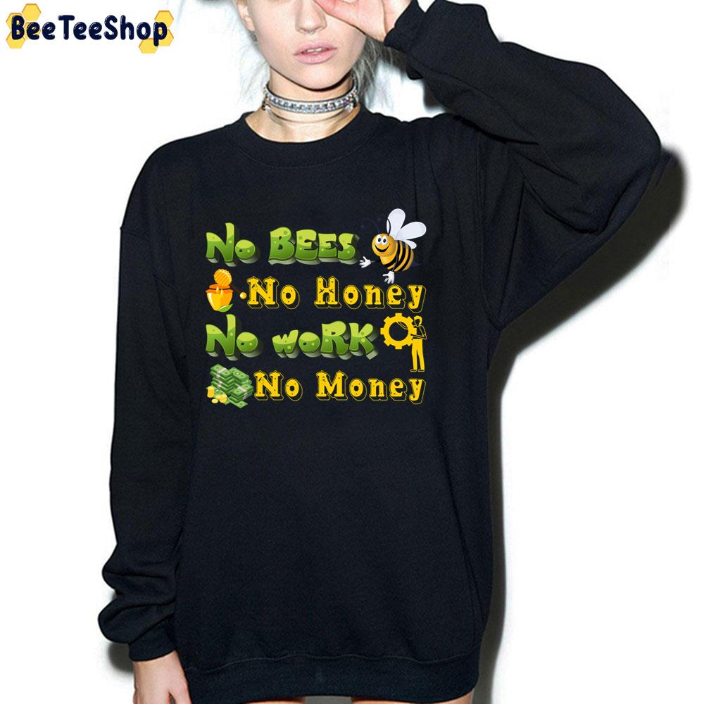 No Bees No Honey No Work No Money Trending Unisex T-Shirt No Bees No Honey No Work No Money Trending Unisex T-Shirt