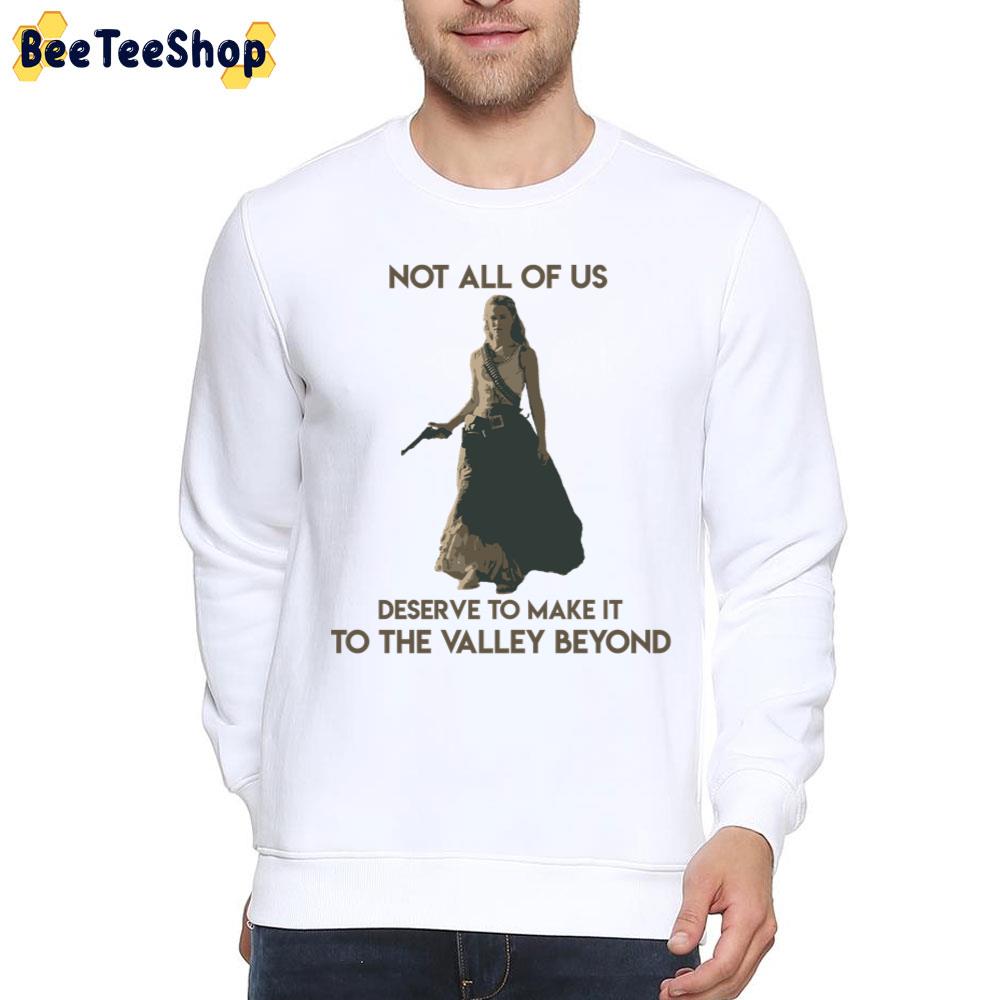 Not All Of Us Deser To Make It To The Valley Beyond Westworld Dolores Valley Unisex T-Shirt Not All Of Us Deser To Make It To The Valley Beyond Westworld Dolores Valley Unisex T-Shirt