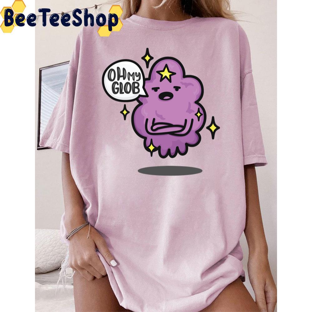 Oh My Glob Lumpy Space Princess Adventure Time Trending Unisex T-Shirt Oh My Glob Lumpy Space Princess Adventure Time Trending Unisex T-Shirt