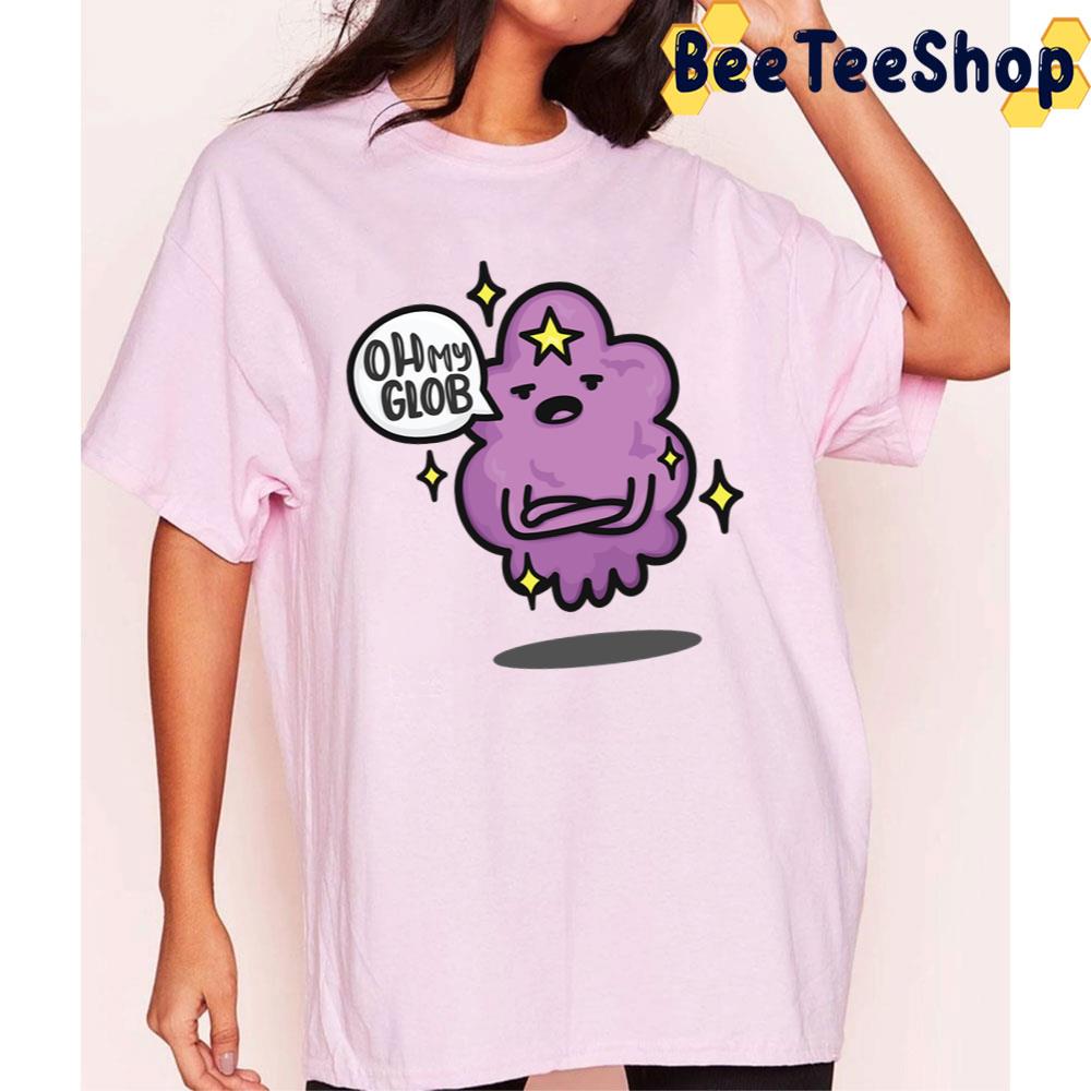 Oh My Glob Lumpy Space Princess Adventure Time Trending Unisex T-Shirt Oh My Glob Lumpy Space Princess Adventure Time Trending Unisex T-Shirt