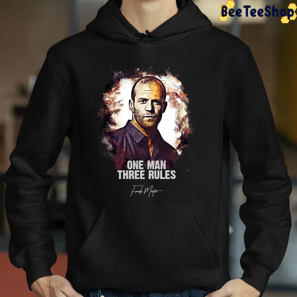 One Man Three Rules Frank Martin The Transporter Trending Unisex T-Shirt One Man Three Rules Frank Martin The Transporter Trending Unisex T-Shirt