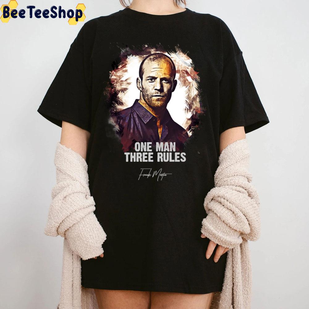 One Man Three Rules Frank Martin The Transporter Trending Unisex T-Shirt One Man Three Rules Frank Martin The Transporter Trending Unisex T-Shirt