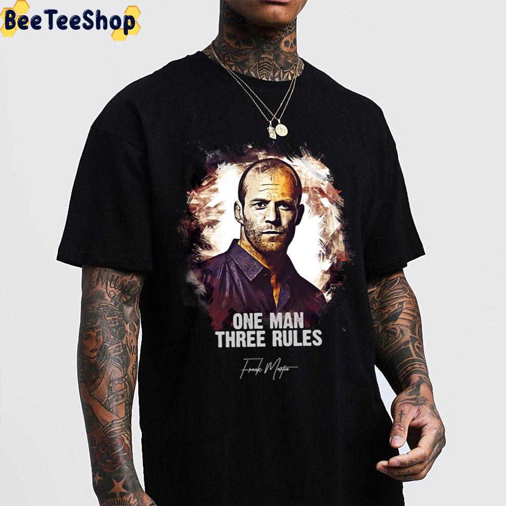 One Man Three Rules Frank Martin The Transporter Trending Unisex T-Shirt One Man Three Rules Frank Martin The Transporter Trending Unisex T-Shirt
