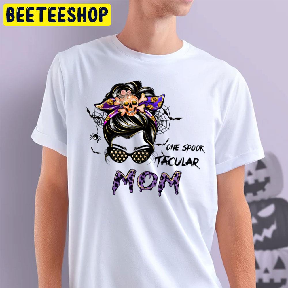 One Spooktakular Mom With Messy Bun And Sunglasses Halloween Unisex T-Shirt One Spooktakular Mom With Messy Bun And Sunglasses Halloween Unisex T-Shirt