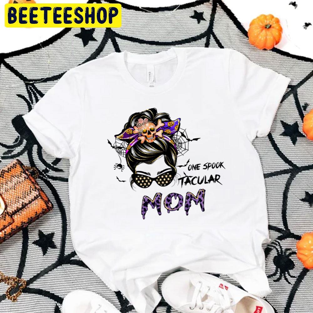 One Spooktakular Mom With Messy Bun And Sunglasses Halloween Unisex T-Shirt One Spooktakular Mom With Messy Bun And Sunglasses Halloween Unisex T-Shirt
