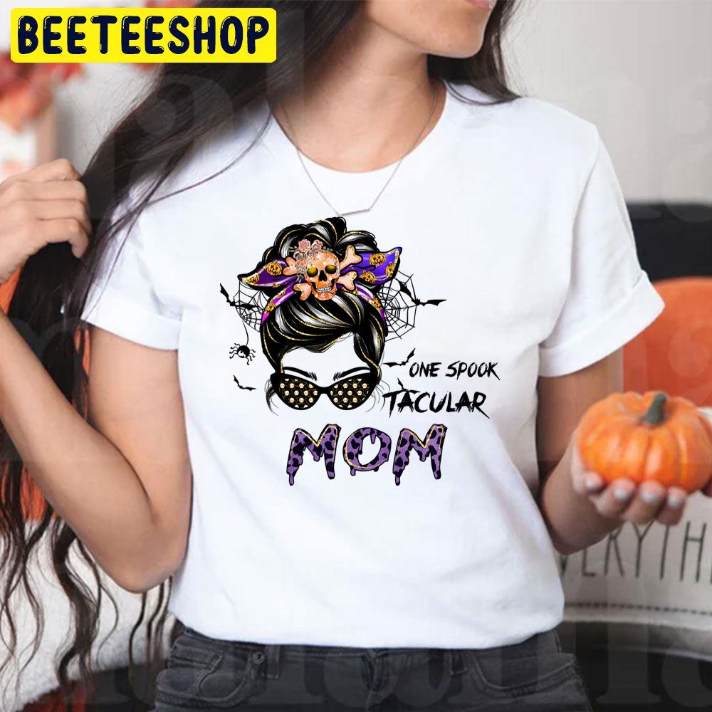 One Spooktakular Mom With Messy Bun And Sunglasses Halloween Unisex T-Shirt One Spooktakular Mom With Messy Bun And Sunglasses Halloween Unisex T-Shirt