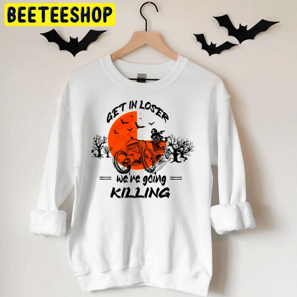 Orange Moon Get In Loser We’re Going Killing Halloween Time Trending Unisex T-Shirt Orange Moon Get In Loser We’re Going Killing Halloween Time Trending Unisex T-Shirt