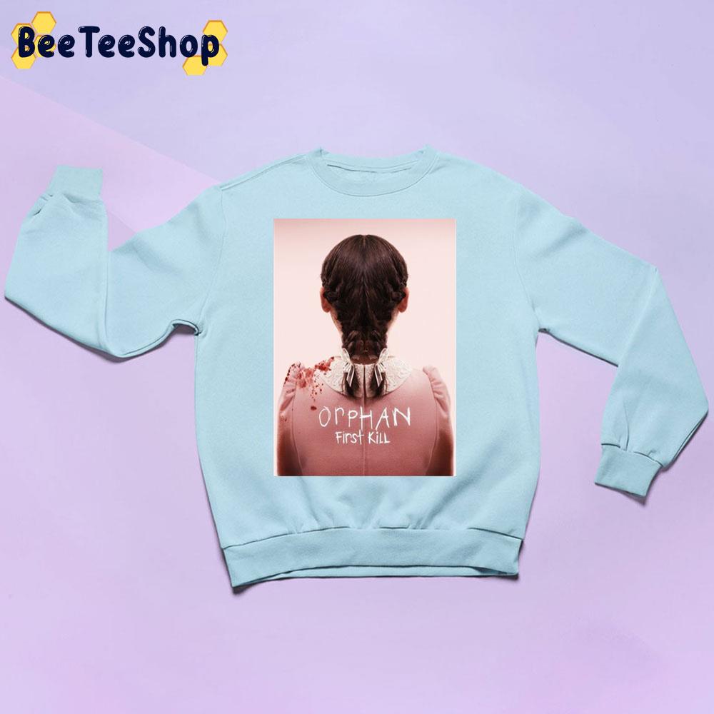 Orphan First Kill 2022 Horror Movie Halloween Trending Unisex Sweatshirt Orphan First Kill 2022 Horror Movie Halloween Trending Unisex Sweatshirt