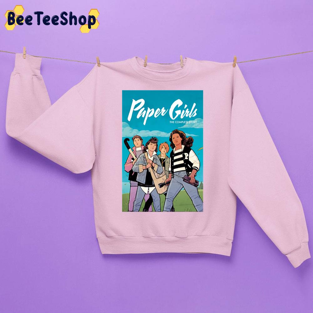 Paper Girls The Complete Story Unisex Sweatshirt Paper Girls The Complete Story Unisex Sweatshirt