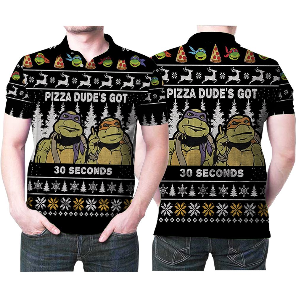 Pizza Dudes Got 30 Seconds Ninja Turtle Ugly Christmas 3D All Over Print Polo Shirt Pizza Dudes Got 30 Seconds Ninja Turtle Ugly Christmas 3D All Over Print Polo Shirt