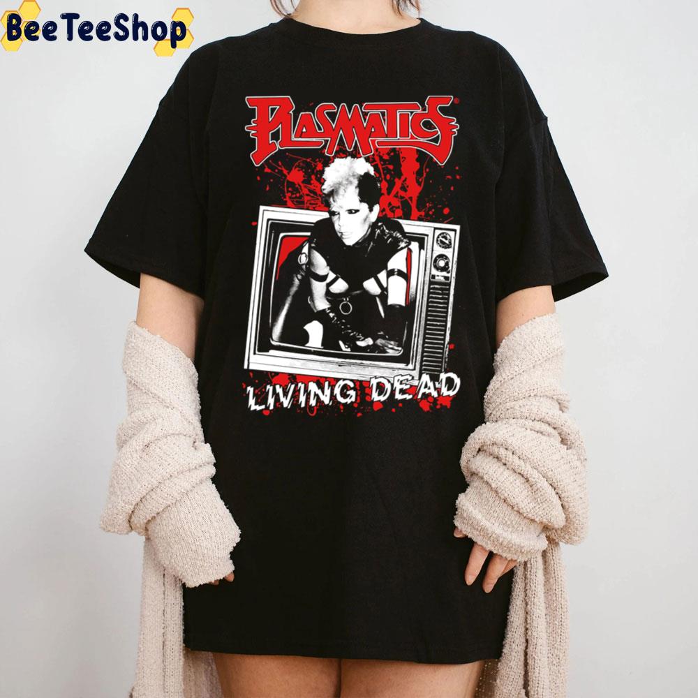 Plasmatic Living Dead Trending Unisex T-Shirt Plasmatic Living Dead Trending Unisex T-Shirt