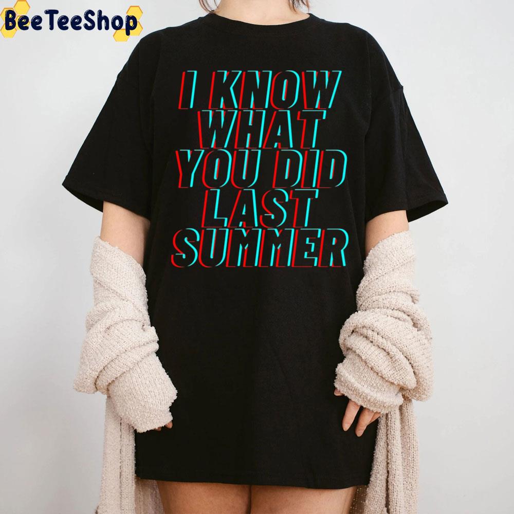 Pop Art I Know What You Did Last Summer Halloween Trending Unisex T-Shirt Pop Art I Know What You Did Last Summer Halloween Trending Unisex T-Shirt