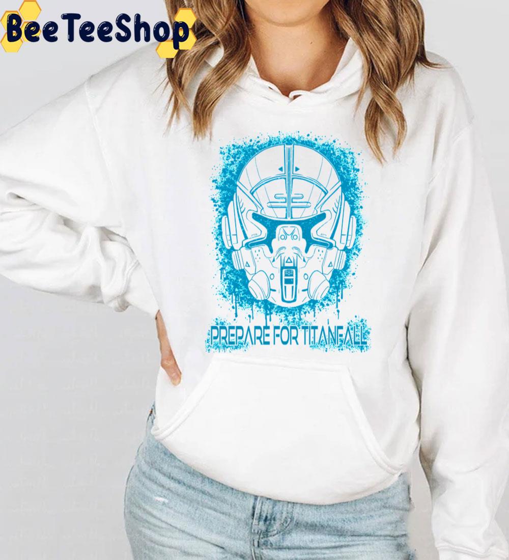 Prepare For Titanfall Game Trending Unisex T-Shirt Prepare For Titanfall Game Trending Unisex T-Shirt