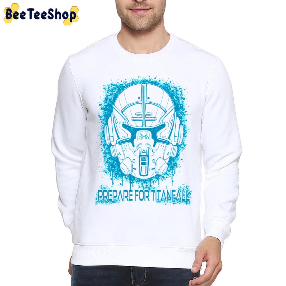 Prepare For Titanfall Game Trending Unisex T-Shirt Prepare For Titanfall Game Trending Unisex T-Shirt