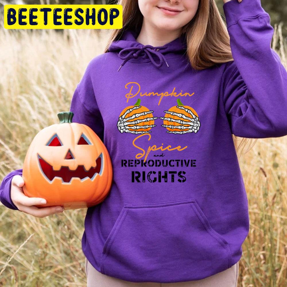 Pumpkin Spice And Reproductive Rights Halloween Trending Unisex T-Shirt Pumpkin Spice And Reproductive Rights Halloween Trending Unisex T-Shirt