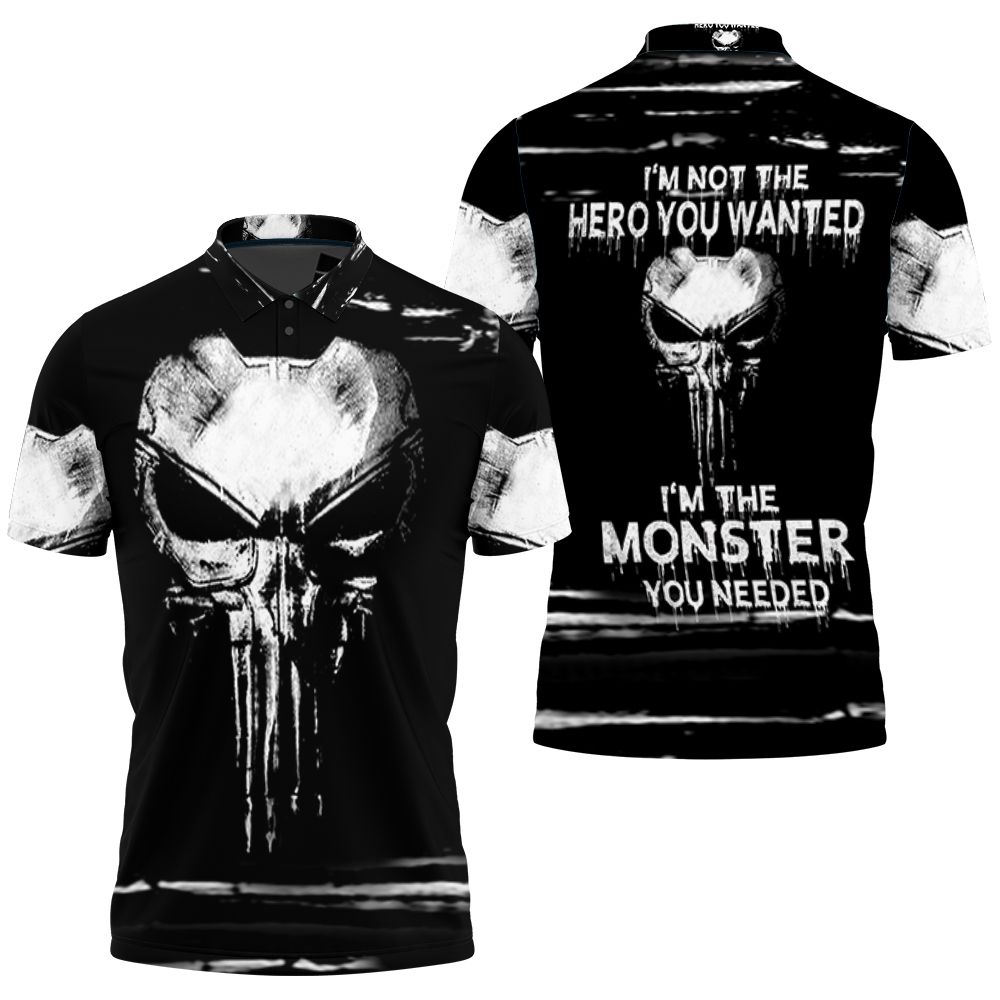 Punisher Skull Im Not The Hero You Wanted Im The Monster You Needed 3D All Over Print Polo Shirt Punisher Skull Im Not The Hero You Wanted Im The Monster You Needed 3D All Over Print Polo Shirt