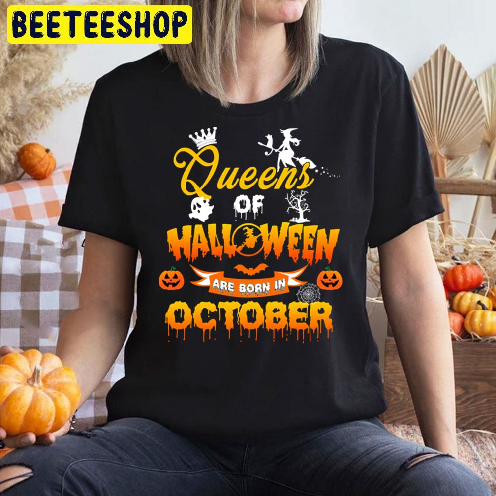 Queens Of Halloween Are Born In October Pumpkin Trending Unisex T-Shirt Queens Of Halloween Are Born In October Pumpkin Trending Unisex T-Shirt
