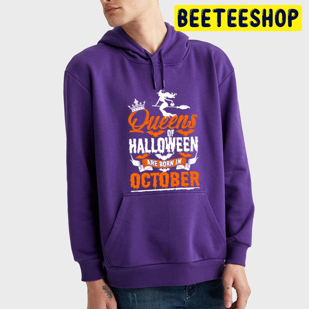 Queens Of Halloween Are Born In October Trending Unisex T-Shirt Queens Of Halloween Are Born In October Trending Unisex T-Shirt