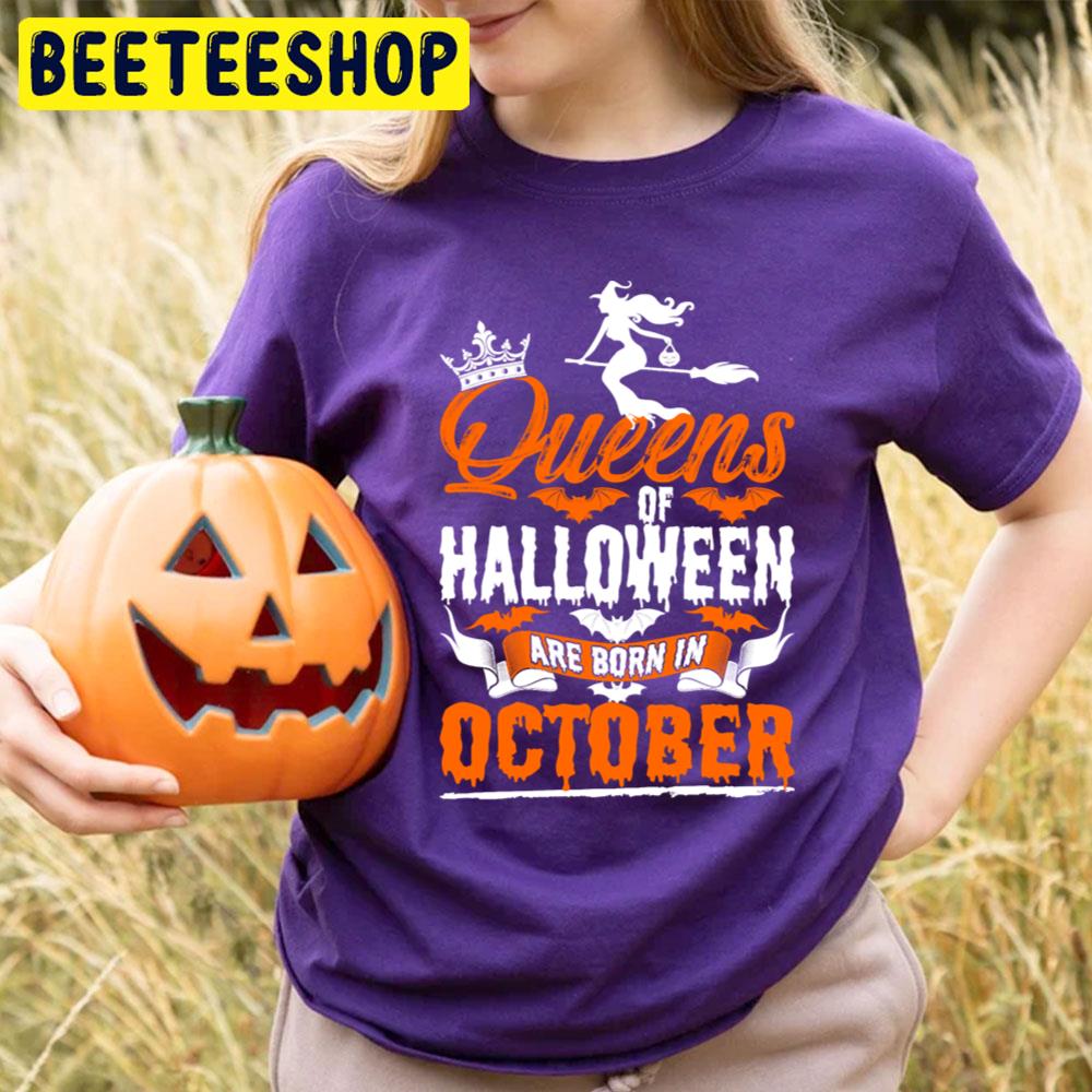 Queens Of Halloween Are Born In October Trending Unisex T-Shirt Queens Of Halloween Are Born In October Trending Unisex T-Shirt