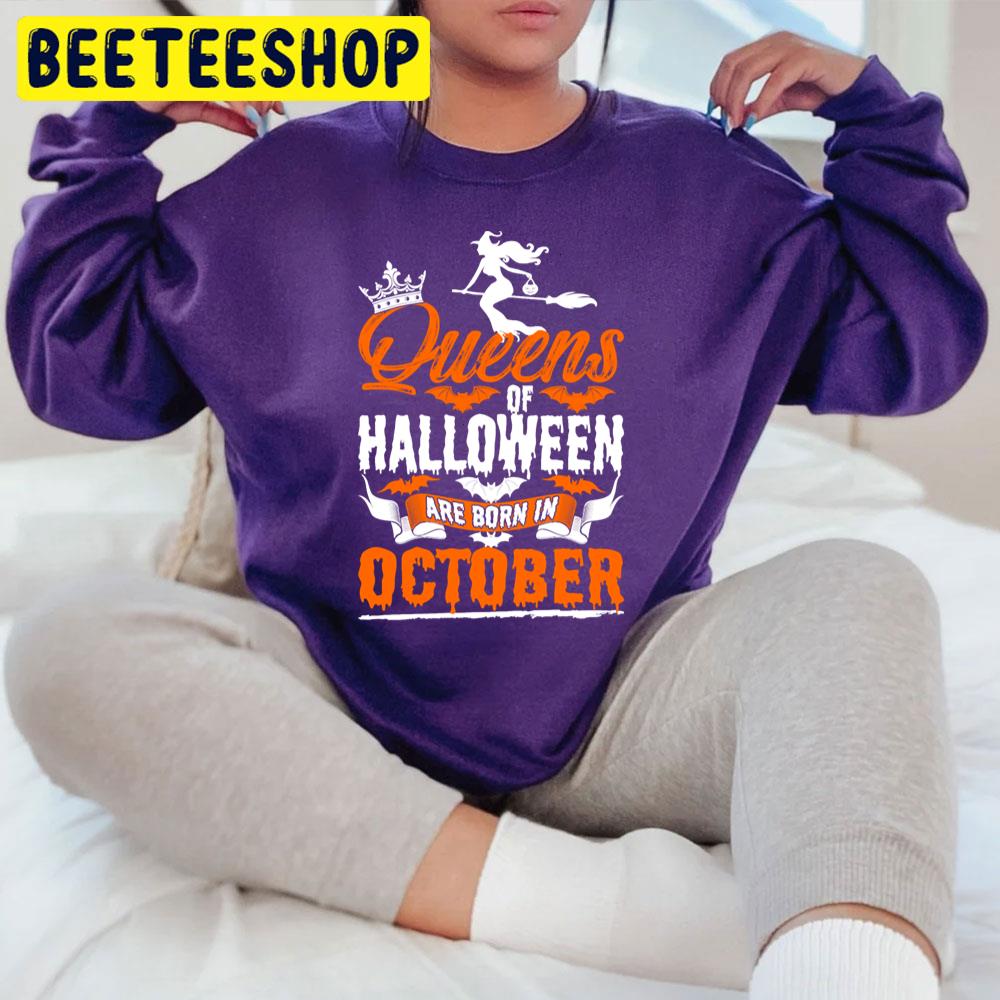 Queens Of Halloween Are Born In October Trending Unisex T-Shirt Queens Of Halloween Are Born In October Trending Unisex T-Shirt