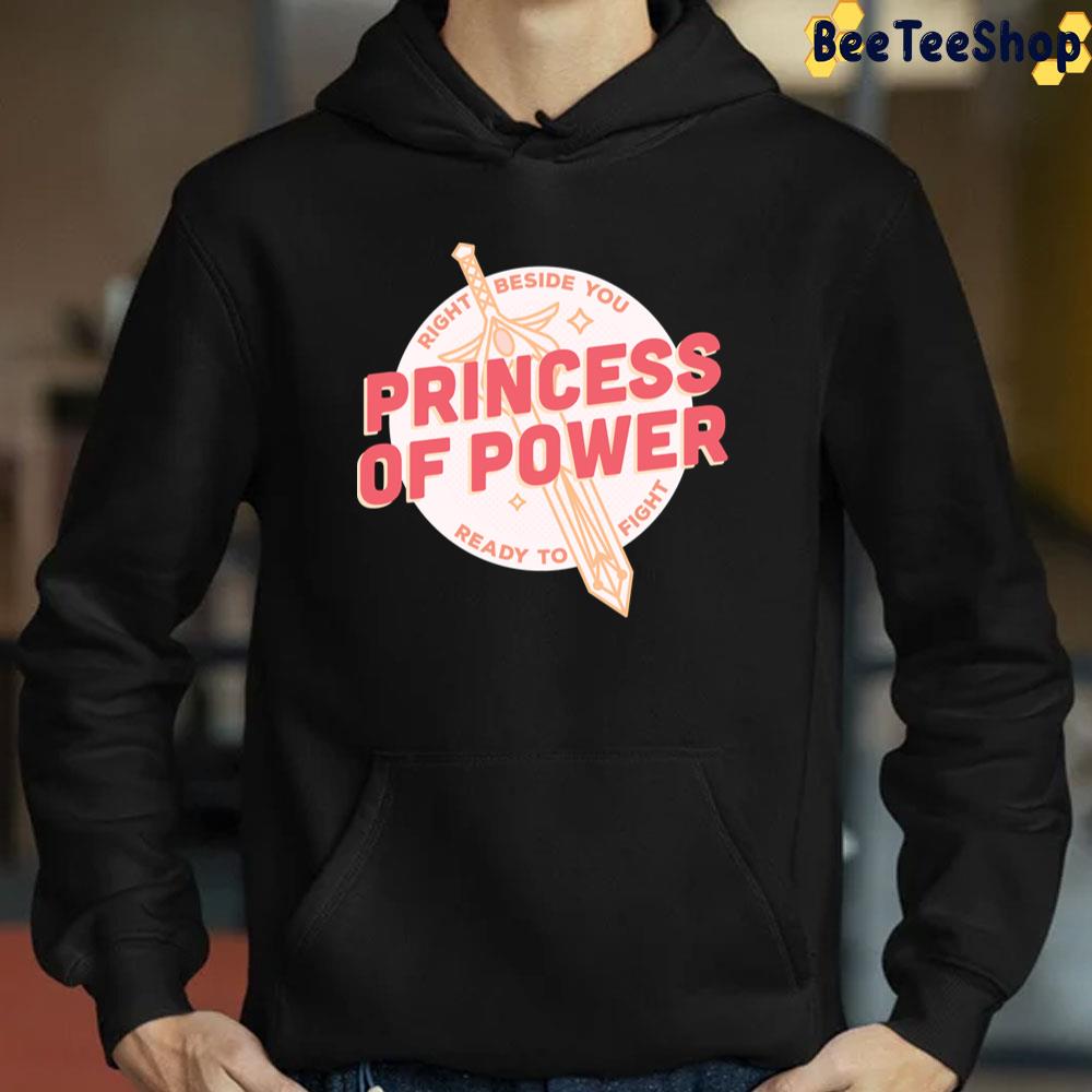 Right Beside You Ready To Fight Shera Princess Of Power Trending Unisex T-Shirt Right Beside You Ready To Fight Shera Princess Of Power Trending Unisex T-Shirt