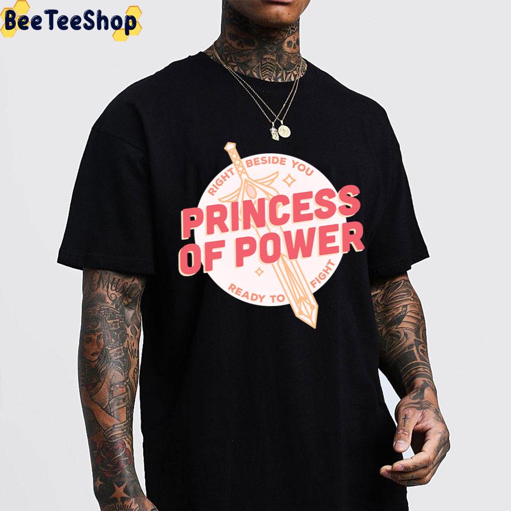 Right Beside You Ready To Fight Shera Princess Of Power Trending Unisex T-Shirt Right Beside You Ready To Fight Shera Princess Of Power Trending Unisex T-Shirt