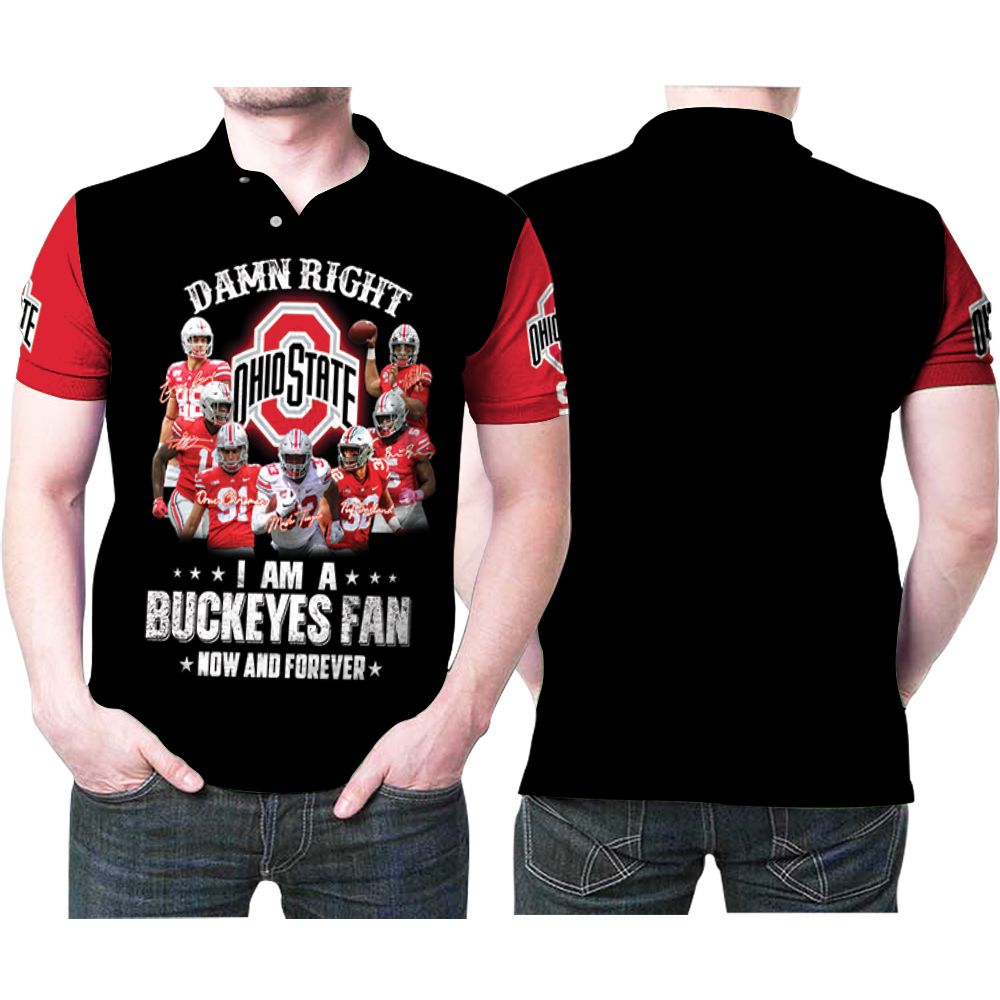 Right I Am A Ohio State Buckeyes Fan Now And Forever 3D All Over Print Polo Shirt Right I Am A Ohio State Buckeyes Fan Now And Forever 3D All Over Print Polo Shirt