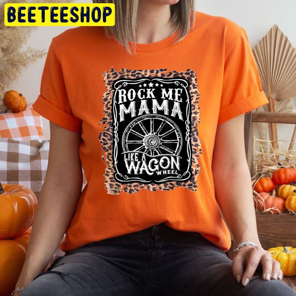 Rock Me Mama Like A Wagon Wheel Country Music Leopard Halloween Movie Unisex T-Shirt Rock Me Mama Like A Wagon Wheel Country Music Leopard Halloween Movie Unisex T-Shirt