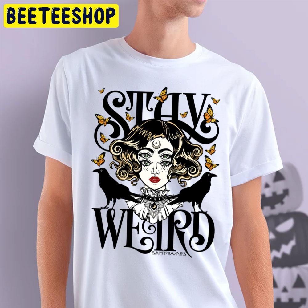 Rose And The Ravens Stay Weird Colour Version Halloween Movie Unisex T-Shirt Rose And The Ravens Stay Weird Colour Version Halloween Movie Unisex T-Shirt