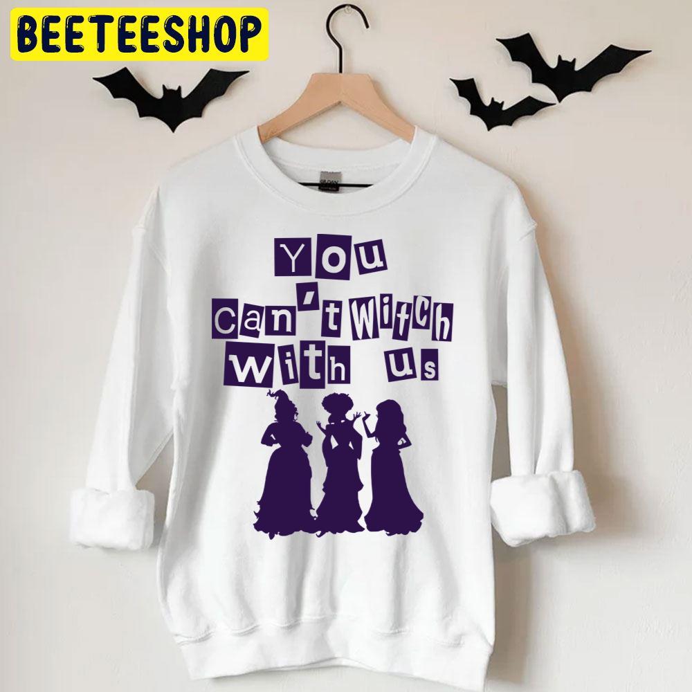 Sanderson Sisters You Can’t Witch With Us Halloween Trending Unisex T-Shirt Sanderson Sisters You Can’t Witch With Us Halloween Trending Unisex T-Shirt