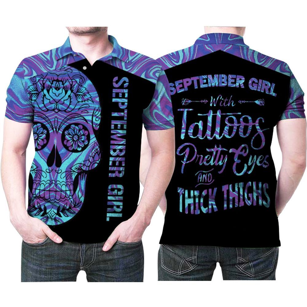 September Girl With Tattoos Pretty Eyes Thick Thighs Sugar Skull Holographic Color 3D All Over Print Polo Shirt September Girl With Tattoos Pretty Eyes Thick Thighs Sugar Skull Holographic Color 3D All Over Print Polo Shirt