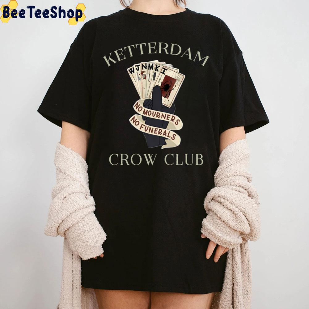 Six Of Crows Ketterdam Crow Club Trending Unisex T-Shirt Six Of Crows Ketterdam Crow Club Trending Unisex T-Shirt