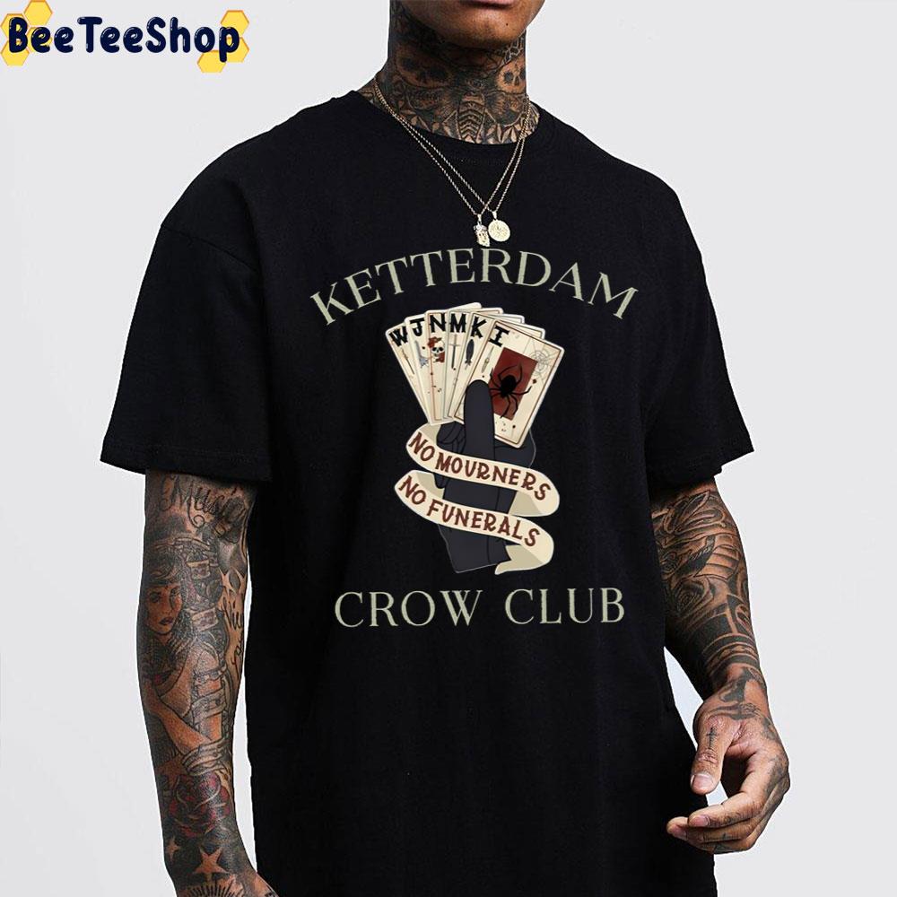 Six Of Crows Ketterdam Crow Club Trending Unisex T-Shirt Six Of Crows Ketterdam Crow Club Trending Unisex T-Shirt