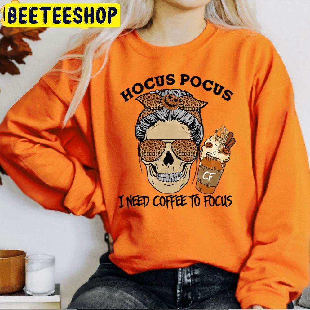 Skull Girl Hocus Pocus I Need Coffee To Focus Trending Unisex T-Shirt Skull Girl Hocus Pocus I Need Coffee To Focus Trending Unisex T-Shirt