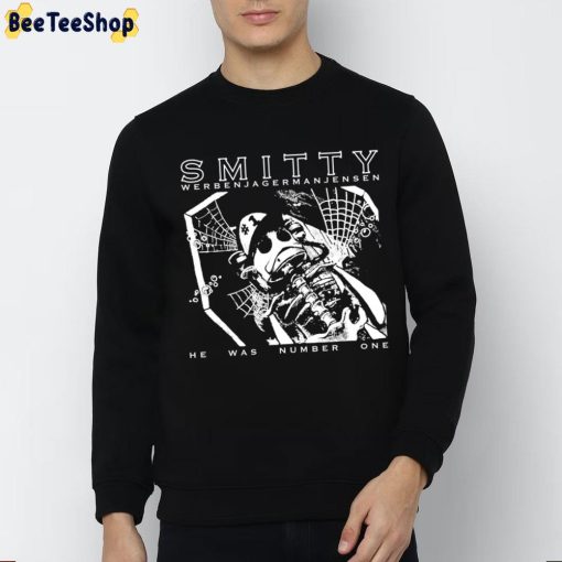 Smitty Werbenjagermanjensen He Was Number One Trending Unisex T-Shirt