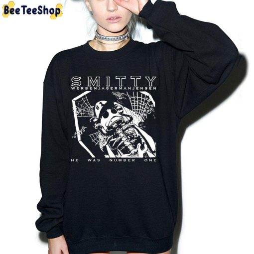 Smitty Werbenjagermanjensen He Was Number One Trending Unisex T-Shirt
