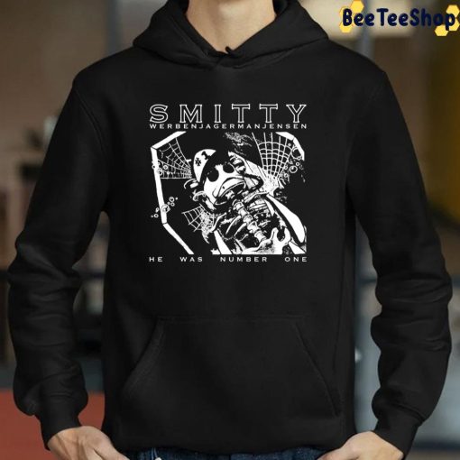 Smitty Werbenjagermanjensen He Was Number One Trending Unisex T-Shirt