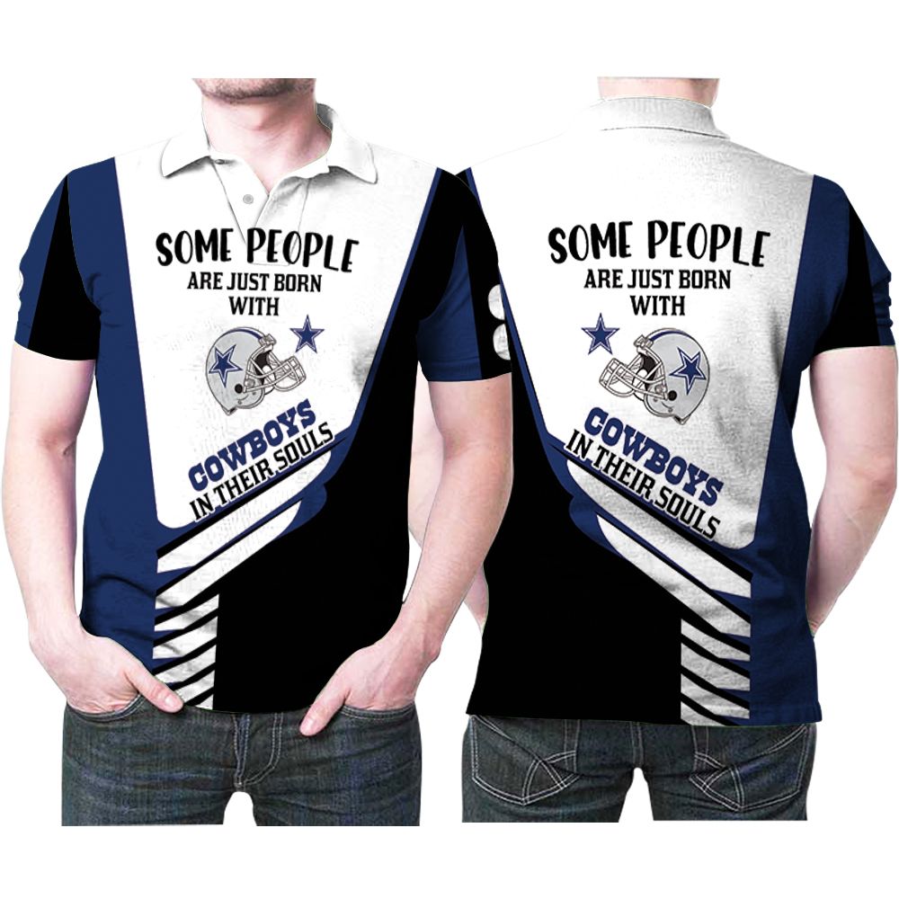 Some People Are Just Born With Dallas Cowboys In Their Soul 3D All Over Print Polo Shirt Some People Are Just Born With Dallas Cowboys In Their Soul 3D All Over Print Polo Shirt