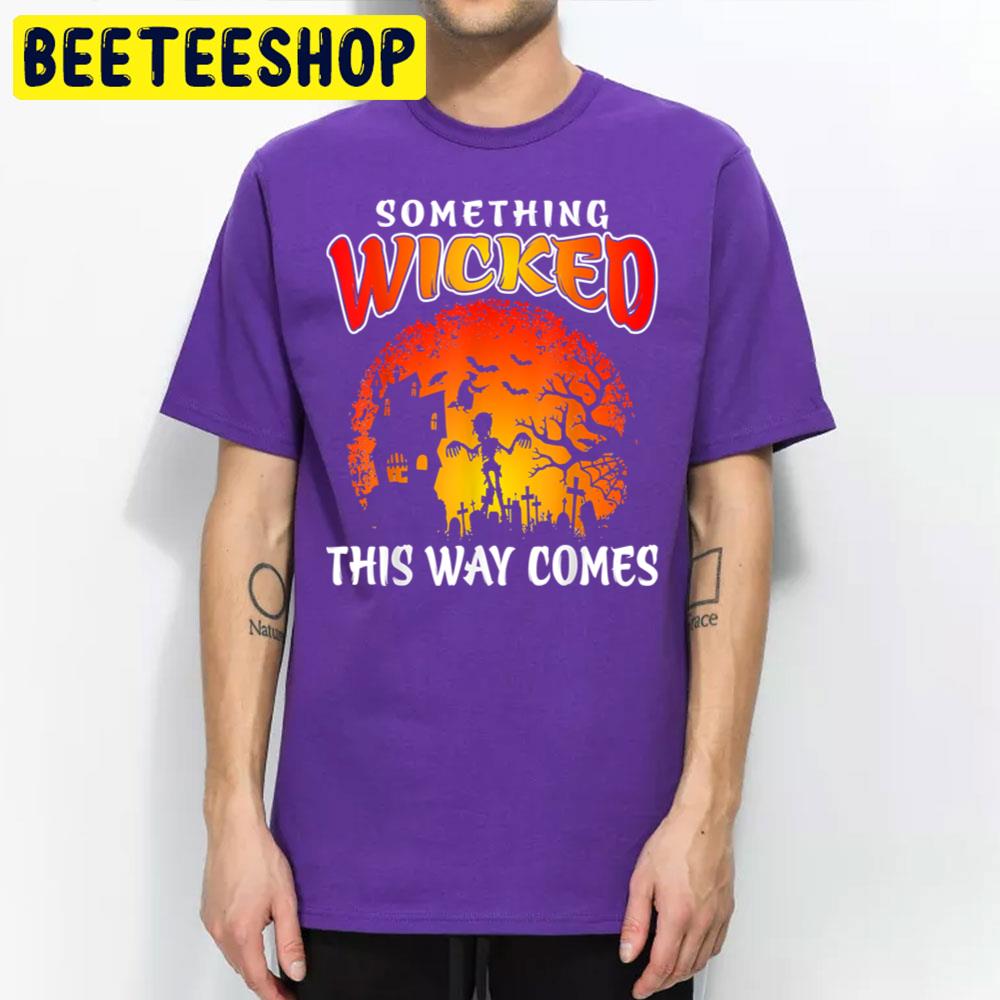 Something Wicked Comes Witch Skeleton Long Sleeve Halloween Trending Unisex T-Shirt Something Wicked Comes Witch Skeleton Long Sleeve Halloween Trending Unisex T-Shirt